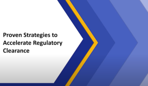 proven strategies to accelerate regulatory clearance